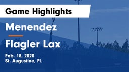 Menendez  vs Flagler Lax Game Highlights - Feb. 18, 2020