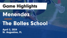Menendez  vs The Bolles School Game Highlights - April 2, 2024