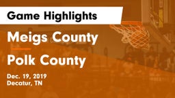 Meigs County  vs Polk County  Game Highlights - Dec. 19, 2019