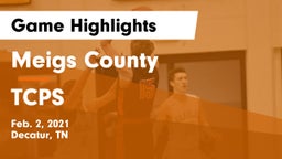 Meigs County  vs TCPS Game Highlights - Feb. 2, 2021