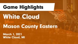White Cloud  vs Mason County Eastern  Game Highlights - March 1, 2021