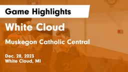 White Cloud  vs Muskegon Catholic Central  Game Highlights - Dec. 28, 2023