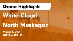 White Cloud  vs North Muskegon  Game Highlights - March 1, 2024