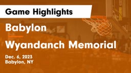 Babylon  vs Wyandanch Memorial  Game Highlights - Dec. 6, 2023