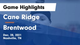 Cane Ridge  vs Brentwood  Game Highlights - Dec. 28, 2021