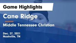 Cane Ridge  vs Middle Tennessee Christian Game Highlights - Dec. 27, 2021