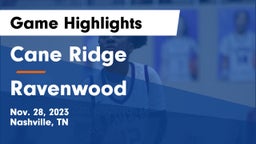 Cane Ridge  vs Ravenwood  Game Highlights - Nov. 28, 2023