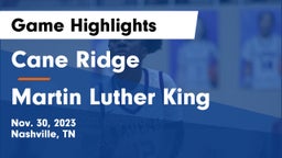 Cane Ridge  vs Martin Luther King  Game Highlights - Nov. 30, 2023