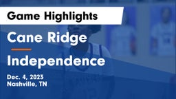 Cane Ridge  vs Independence  Game Highlights - Dec. 4, 2023