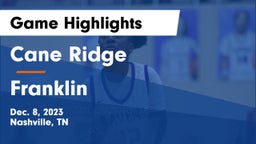 Cane Ridge  vs Franklin  Game Highlights - Dec. 8, 2023