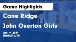 Cane Ridge  vs John Overton Girls Game Highlights - Jan. 9, 2024