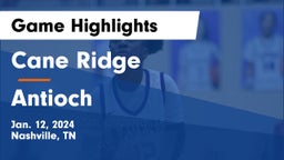 Cane Ridge  vs Antioch  Game Highlights - Jan. 12, 2024