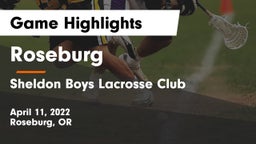 Roseburg  vs Sheldon Boys Lacrosse Club  Game Highlights - April 11, 2022