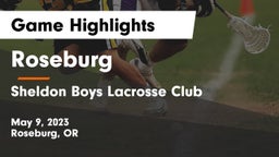 Roseburg  vs Sheldon Boys Lacrosse Club  Game Highlights - May 9, 2023