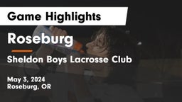 Roseburg  vs Sheldon Boys Lacrosse Club  Game Highlights - May 3, 2024
