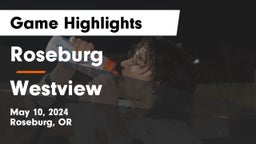 Roseburg  vs Westview  Game Highlights - May 10, 2024