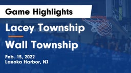Lacey Township  vs Wall Township  Game Highlights - Feb. 15, 2022