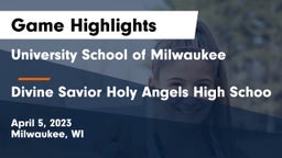 University School of Milwaukee vs Divine Savior Holy Angels High Schoo Game Highlights - April 5, 2023