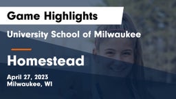 University School of Milwaukee vs Homestead  Game Highlights - April 27, 2023