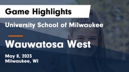 University School of Milwaukee vs Wauwatosa West  Game Highlights - May 8, 2023