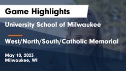 University School of Milwaukee vs West/North/South/Catholic Memorial Game Highlights - May 10, 2023