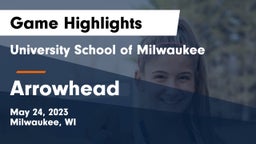 University School of Milwaukee vs Arrowhead  Game Highlights - May 24, 2023