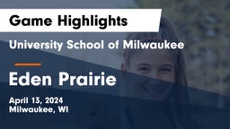 University School of Milwaukee vs Eden Prairie  Game Highlights - April 13, 2024