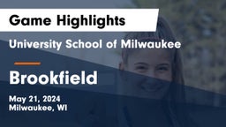 University School of Milwaukee vs Brookfield Game Highlights - May 21, 2024