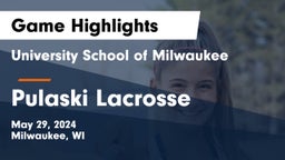 University School of Milwaukee vs Pulaski Lacrosse Game Highlights - May 29, 2024