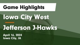 Iowa City West vs Jefferson  J-Hawks Game Highlights - April 16, 2024