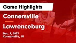 Connersville  vs Lawrenceburg  Game Highlights - Dec. 9, 2023