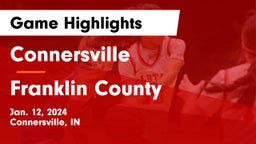 Connersville  vs Franklin County  Game Highlights - Jan. 12, 2024