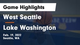 West Seattle  vs Lake Washington  Game Highlights - Feb. 19, 2022