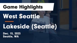 West Seattle  vs Lakeside  (Seattle) Game Highlights - Dec. 15, 2023
