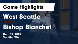 West Seattle  vs Bishop Blanchet  Game Highlights - Dec. 13, 2023