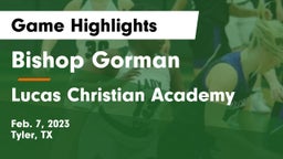 Bishop Gorman  vs Lucas Christian Academy Game Highlights - Feb. 7, 2023
