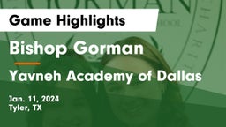 Bishop Gorman  vs Yavneh Academy of Dallas Game Highlights - Jan. 11, 2024