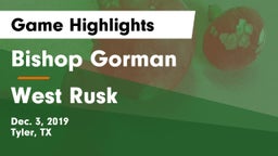 Bishop Gorman  vs West Rusk  Game Highlights - Dec. 3, 2019