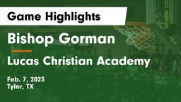 Bishop Gorman  vs Lucas Christian Academy Game Highlights - Feb. 7, 2023