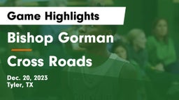 Bishop Gorman  vs Cross Roads  Game Highlights - Dec. 20, 2023