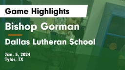 Bishop Gorman  vs Dallas Lutheran School Game Highlights - Jan. 5, 2024