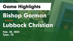 Bishop Gorman  vs Lubbock Christian  Game Highlights - Feb. 28, 2024
