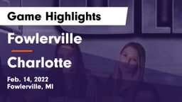 Fowlerville  vs Charlotte  Game Highlights - Feb. 14, 2022