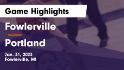 Fowlerville  vs Portland  Game Highlights - Jan. 31, 2023