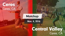 Matchup: Ceres  vs. Central Valley  2016