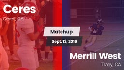 Matchup: Ceres  vs. Merrill West  2019
