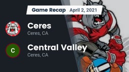 Recap: Ceres  vs. Central Valley  2021