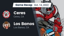 Recap: Ceres  vs. Los Banos  2022