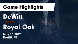 DeWitt  vs Royal Oak Game Highlights - May 17, 2022