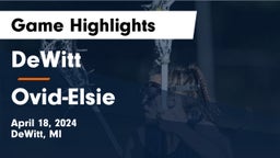 DeWitt  vs Ovid-Elsie  Game Highlights - April 18, 2024
